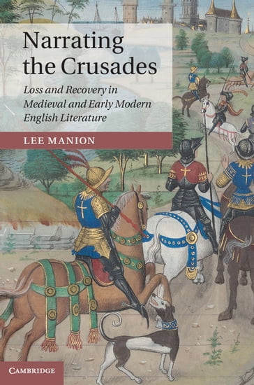 Narrating the Crusades - Lee Manion