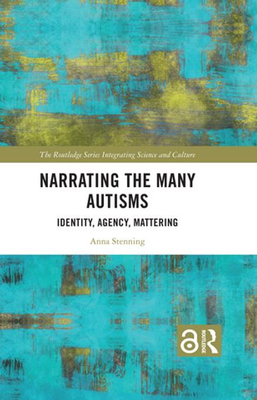 Narrating the Many Autisms - Anna Stenning