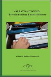 Narrativa d oggidì. Piccola inchiesta d intrattenimento