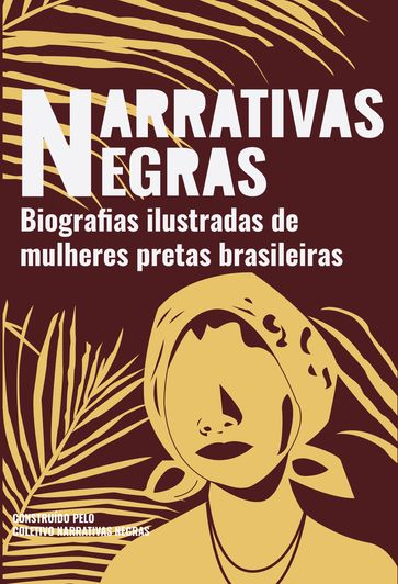 Narrativas Negras - Anna Carolina Cardoso - Bruna Emanuele - Bruna Silveira - Carol Bicalho - Coletivo Narrativas Negras - Enilse Esperança - Flávia Souza - Gau De Laet - Heloísa Santana - Isadora Ribeiro - Juliana Cavalli - Júlia Rodrigues - Leticia Fiuza - Luana Simonini - Luiza Nasciutti - Lídia De Paula - Maria Vitória - Mariana Oliveira - Mariane Diaz - Maíra Oliveira - Márcia Gomes - Raissa Lauana - Sabrina Santos Souza - Sheila Martins - Sílvia Barros - Tabatta Santos - Taís Espírito Santo - Thaís Santos - Vanessa Carolina - Vivi Oliveira