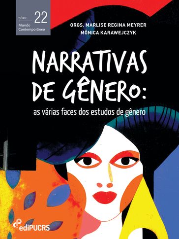 Narrativas de gênero: as várias faces dos estudos de gênero - Marlise Regina Meyrer - Mônica Karawejczyk