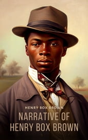 Narrative of Henry Box Brown