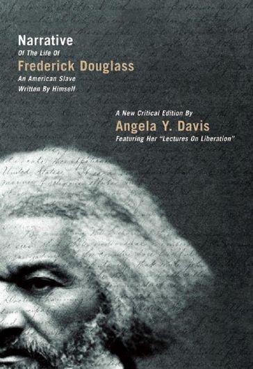 Narrative of the Life of Frederick Douglass, an American Slave, Written by Himself - Angela Y. Davis - Frederick Douglass