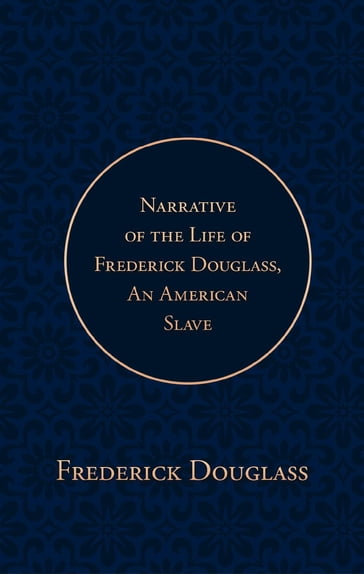 Narrative of the Life of Frederick Douglass, an American Slave - Frederick Douglass - Poetose Press