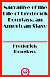 Narrative of the Life of Frederick Douglass, an American Slave