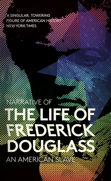 Narrative of the Life of Frederick Douglass - Frederick Douglass