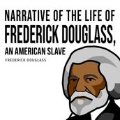 Narrative of the Life of Frederick Douglass, an American Slave