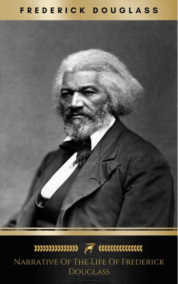 Narrative of the Life of Frederick Douglas - Frederick Douglass