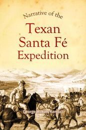 Narrative of the Texan Santa Fe Expedition