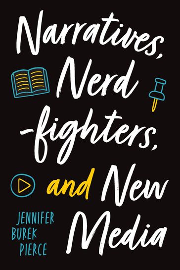 Narratives, Nerdfighters, and New Media - Jennifer Burek Pierce