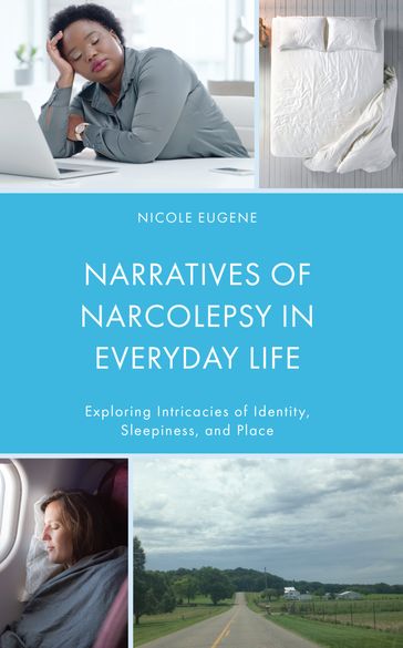 Narratives of Narcolepsy in Everyday Life - Nicole Eugene