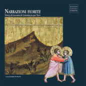 Narrazioni fiorite. Trittici di Giovanni di Corraduccio per Trevi. Ediz. illustrata