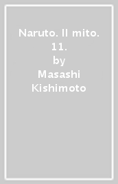 Naruto. Il mito. 11.