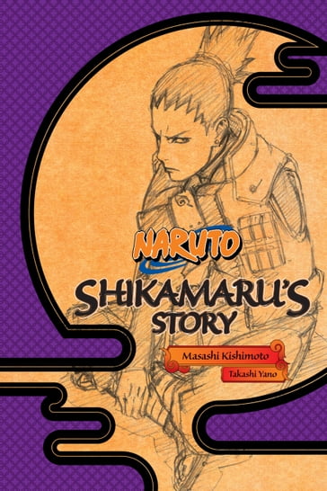Naruto: Shikamaru's Story - Takashi Yano