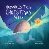 Narwhal s True Christmas Wish