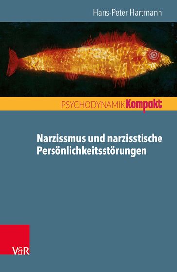 Narzissmus und narzisstische Persönlichkeitsstörungen - Hans-Peter Hartmann - Franz Resch