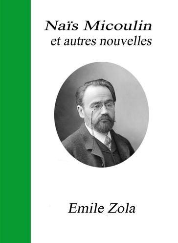 Naïs Micoulin et autres nouvelles - Emile Zola