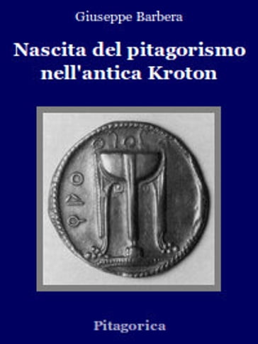 Nascita del Pitagorismo nell'antica Kroton - Giuseppe Barbera