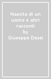 Nascita di un uomo e altri racconti