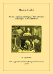 Nascita e infanzia della lingua e della letteratura italiana fino al Dolce Stil Novo. In appendice testi e approfondimenti su Europa, Cina e mondo arabo