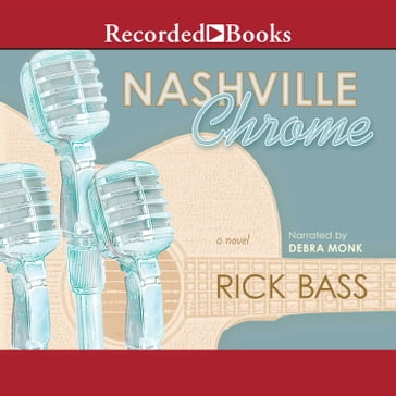 Nashville Chrome - Rick Bass