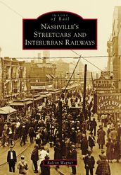 Nashville s Streetcars and Interurban Railways