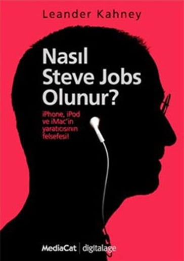 Nasl Steve Jobs Olunur ? - Leander Kahney