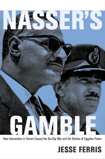 Nasser's Gamble - Jesse Ferris
