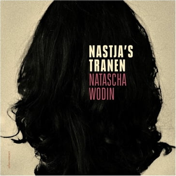 Nastja's tranen - Natascha Wodin