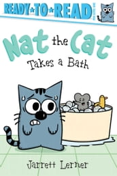 Nat the Cat Takes a Bath