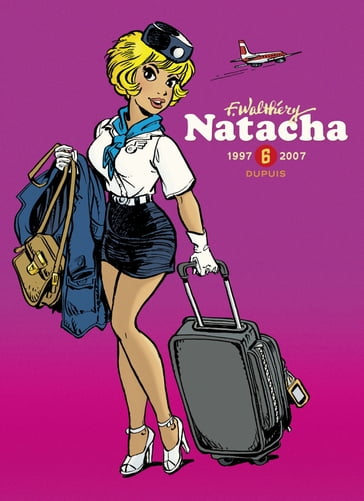 Natacha - L'intégrale - Tome 6 - 1997-2007 - Peyo - Wasterlain - Guy D