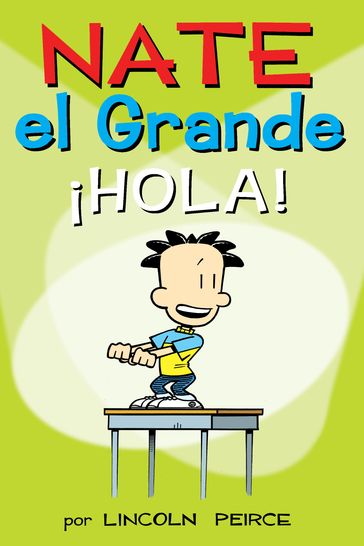 Nate el Grande: ¡Hola! - Lincoln Peirce