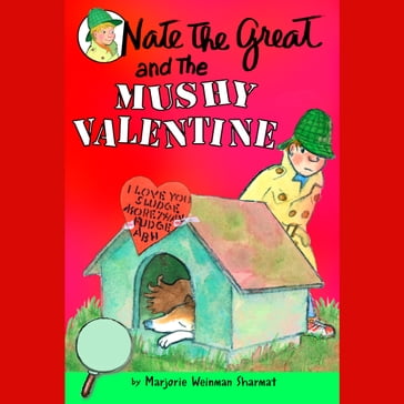 Nate the Great and the Mushy Valentine - Marjorie Weinman Sharmat