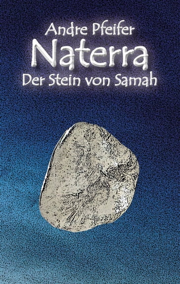 Naterra - Der Stein von Samah - Andre Pfeifer