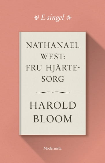 Nathanael West: Fru Hjärtesorg - Harold Bloom - Lars Sundh - Rasmus Pettersson