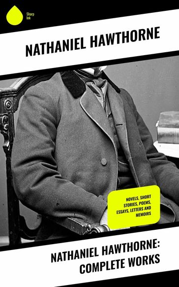 Nathaniel Hawthorne: Complete Works - Hawthorne Nathaniel