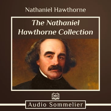 Nathaniel Hawthorne Collection, The - Hawthorne Nathaniel