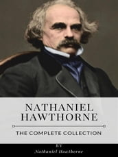 Nathaniel Hawthorne  The Complete Collection