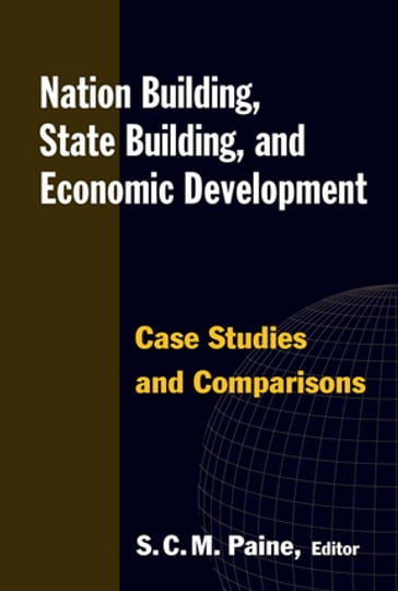 Nation Building, State Building, and Economic Development - Sarah C.M. Paine