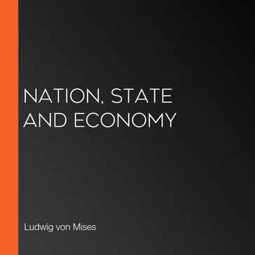 Nation, State and Economy - Ludwig Von Mises