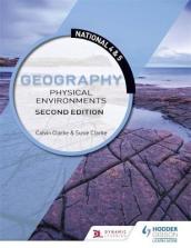 National 4 & 5 Geography: Physical Environments, Second Edition