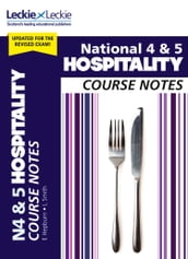 National 4/5 Hospitality Course Notes for New 2019 Exams: For Curriculum for Excellence SQA Exams (Course Notes for SQA Exams)