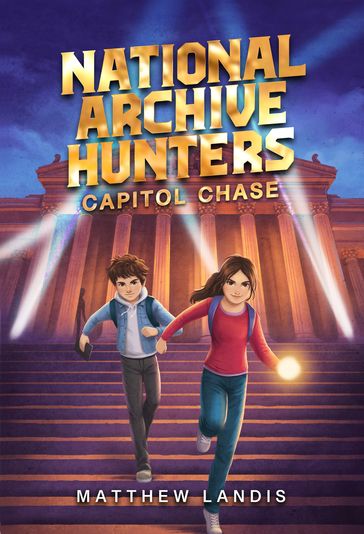 National Archive Hunters 1: Capitol Chase - Matthew Landis