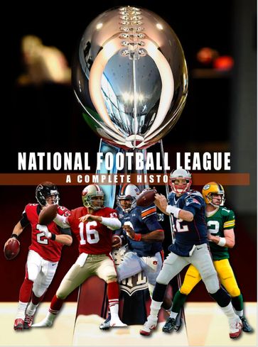 National Football League - A Complete History - Kim Irvine