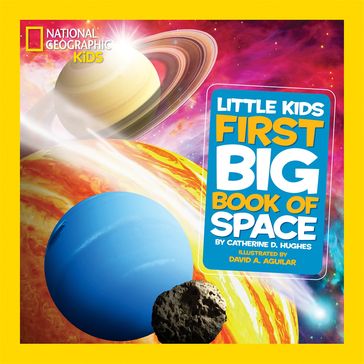 National Geographic Little Kids First Big Book of Space - Catherine D. Hughes