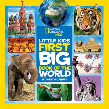 National Geographic Little Kids First Big Book of the World - Elizabeth Carney