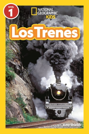 National Geographic Readers: Los Trenes (Nivel 1) - Amy Shields
