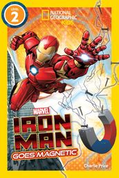 National Geographic Readers: Marvel s Iron Man Goes Magnetic (Level 2)