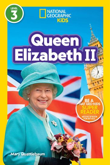 National Geographic Readers: Queen Elizabeth II (L3) - Mary Quattlebaum
