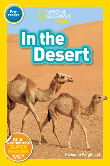 National Geographic Readers: In the Desert (Pre-Reader) - Michaela Weglinski